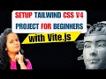 How to Setup Tailwind CSS V4 in React with Vite for Beginners in 2025? | React.js