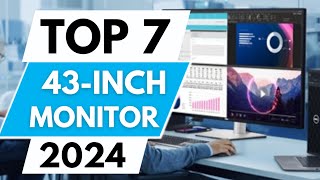 Top 7 Best 43 Inch Monitors in 2024