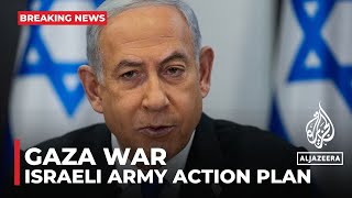 Breaking News: Israel PM asks army to submit action plan to cabinet