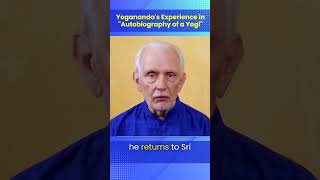 Paramhansa Yogananda's Experience in the "Autobiography of a Yogi"
