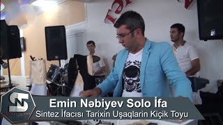 Emin Nebiyev Solo İfa (Sintez İfacısı Tarixin Uşaqlarin Kiçik Toyu)