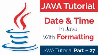 JAVA Tutorial Part - 27 | How to Use Date and Time in Java with Formatting