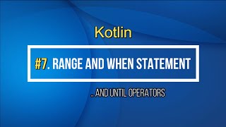 7#Kotlin When and Range Statement & Expression in Kotlin Tutorial