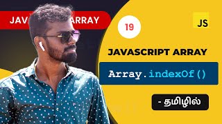 #19 - Javascript Array.indexOf() array method in Tamil | Javascript Array Methods