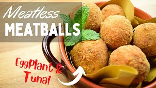 Sicilian Street Food: Italian fried eggplant and tuna meatballs, aka polpette di melanzane e tonno