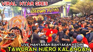 Viral Terbaru❗ GEGER Jero Kalangan Barongan Jaranan LEGOWO PUTRO Live Manyaran Banyakan Kediri