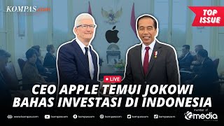 🔴LIVE - Jokowi Bertemu CEO Apple Tim Cook Bahas Rencana Investasi di Indonesia