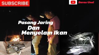 Berkhemah ,Pasang Jaring Dan Menyelam Ikan