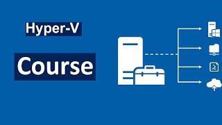 1 Microsoft Hyper V Course Introduction | Server 2012 | 2016 | 2019 For Beginners
