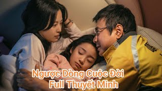 Ngược Dòng Cuộc Đời Full Thuyết Minh