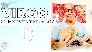 VIRGO | Horóscopo de hoy 22 de Noviembre 2023