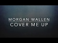 Morgan Wallen - Cover Me Up (Lyrics)