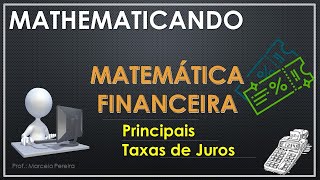 Principais Taxas de Juros - Aula 05 .