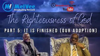 The Righteousness of God (Episode 5) Our Adoption In Christ (with Elder Noel Masvosvere)