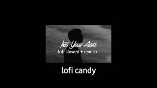 into your arms [slowed/bass boosted] - witt lowry lofi candy