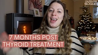 Thyroid Update - 7 Months Post Radioactive Iodine (for Graves' Disease)
