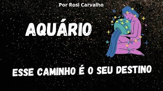 🔱 AQUÁRIO 》ESSE CAMINHO É O SEU DESTINO ✨️💫