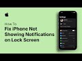 How to Fix iPhone Not Showing Notifications on Lock Screen