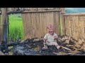 single mother - heavy rain damaged the fields and unfortunately the house burned down #single