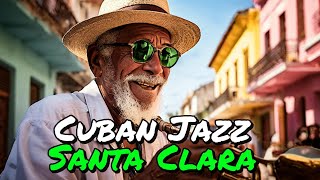 Summer Cuban Jazz Santa Clara IV🌴🎷 | A Musical Journey✨ [Cuban Jazz, Jazz Fusion]