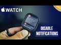 How To Turn Off Notifications On Apple Watch? Disable WhatsApp, Calls & Other Notifications