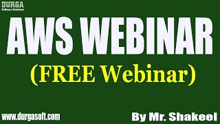 AWS WEBINAR (FREE Webinar) tutorials || by Mr. Shakeel On 14-05-2022 @10AM IST