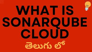 What is SonarQube Cloud #telugu | @CodeKamikaze | SonarQube tutorials (3)