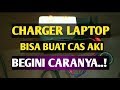 CARA NGECAS AKI DENGAN CHARGER LAPTOP