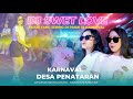 DJ SWEET LOVE  | PEMUDA PENATARAN BARAT  BERSATU |  KARNAVAL PENATARAN 2024