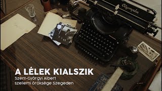 A lélek kialszik - Szent-Györgyi Albert szellemi öröksége