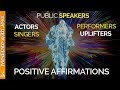 Affirmations For Actors, Public Speakers And Performers.  Increase Your Energy And Confidence.