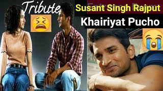 Khairiyat Pucho | Sushant sing Rajput Tribute  | Chhichhore | Bollywood song