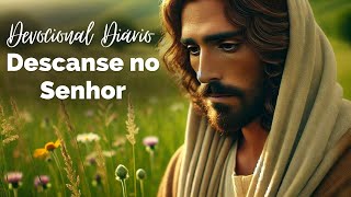 Devocional : Descanse e Confie em Deus