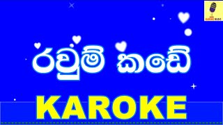 Raum Kade - Gayantha Wijerathna Karaoke Without Voice