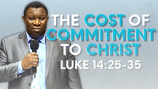 The Cost of Commitment to CHRIST | Luke 14:25-35 | Pastor Leopole Tandjong