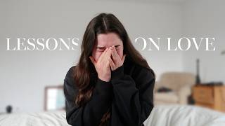 5 Lessons I’ve Learned About Love (the hard way)