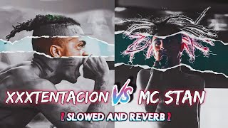 XXXTENTACION Vs MC STAN (Slowed And Reverb) | Rapper Competition Song | Abhi Music