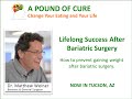 Lifelong Success After Bariatric surgery - How to prevent gaining weight after bariatric surgery