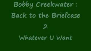 Bobby Creekwater - Back to the Briefcase 2 - Whatever U Want (13)