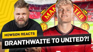 Jarrad Branthwaite To United?! Howson Reacts