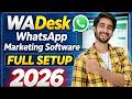 WADesk WhatsApp Marketing Software Full Setup 2026