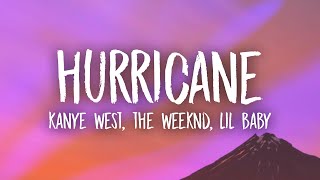 Kanye West - Hurricane (Lyrics) ft. The Weeknd, Lil Baby
