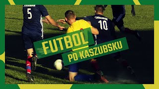 ⚽🍺 LDP #148: Kaszuby Połchowo - AP Cassubian Bolszewo [Futbol po kaszubsku]