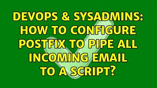 DevOps & SysAdmins: How to configure postfix to pipe all incoming email to a script?