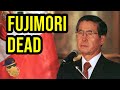 Peruvian Dictator Alberto Fujimori DIES