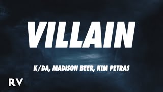 K/DA - VILLAIN (Lyrics) ft. Madison Beer, Kim Petras