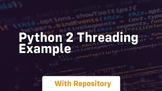 python 2 threading example