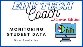 Canvas Framework: Monitoring Student Data in Canvas- New Analytics
