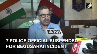 7 police officials suspended for firing incident in Begusarai | Latest News