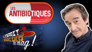 Comment marche un antibiotique ? - L'Esprit Sorcier, le mag avec Fred Courant